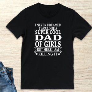 I Never Dreamed I Would Be A Super Cool Dad